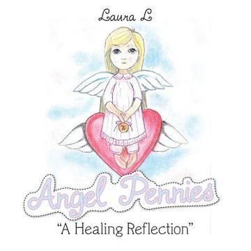 portada Angel Pennies: "A Healing Reflection" (en Inglés)