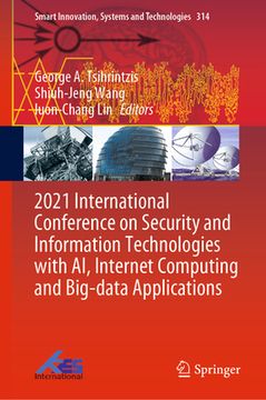 portada 2021 International Conference on Security and Information Technologies with Ai, Internet Computing and Big-Data Applications (en Inglés)
