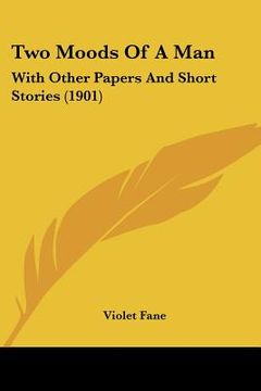 portada two moods of a man: with other papers and short stories (1901) (in English)