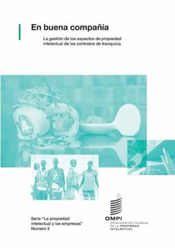 portada En Buena Compañía: La Gestión de los Aspectos de Propiedad Intelectual de los Contratos de Franquicia (in Spanish)