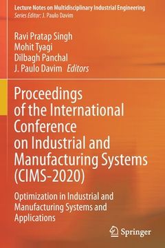 portada Proceedings of the International Conference on Industrial and Manufacturing Systems (Cims-2020): Optimization in Industrial and Manufacturing Systems (en Inglés)