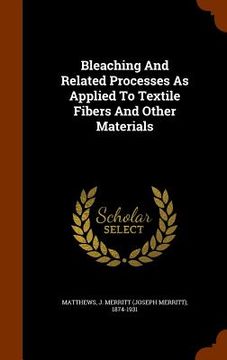 portada Bleaching And Related Processes As Applied To Textile Fibers And Other Materials (en Inglés)