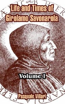 portada life and times of girolamo savonarola: volume i