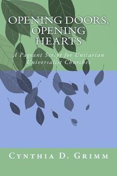 portada Opening Doors, Opening Hearts: A Pageant for Unitarian Universalist Congregations (en Inglés)