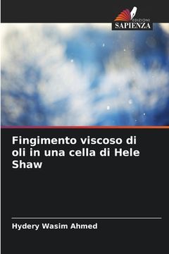 portada Fingimento viscoso di oli in una cella di Hele Shaw (in Italian)