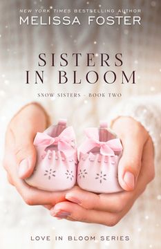 portada Sisters in Bloom: Love in Bloom: Snow Sisters, Book 2 (in English)