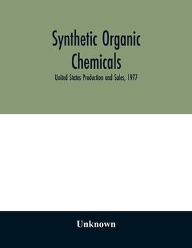 portada Synthetic organic chemicals; United States Production and Sales, 1977 (en Inglés)