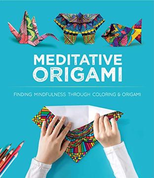 portada Meditative Origami: Finding Mindfulness Through Coloring and Origami (en Inglés)