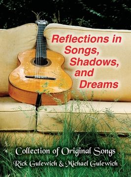 portada Reflections In Songs, Shadows, and Dreams: Gulewich Brother's Original Song Lyrics, Stories and Pictures (en Inglés)