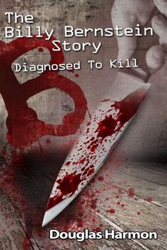 portada Diagnosed To Kill: The Billy Bernstein Story (en Inglés)