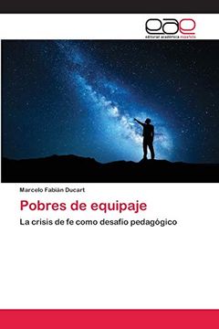 portada Pobres de Equipaje: La Crisis de fe Como Desafío Pedagógico (in Spanish)