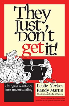 portada They Just Don't Get It!: Changing Resistance Into Understanding (in English)