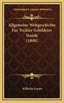portada Allgemeine Weltgeschichte Fur Tochter Gebildeter Stande (1840) (in German)