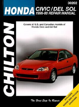 chilton´s honda civic and del sol 1996-00 repair manual,covers all u.s. and canadian models of honda civic and del sol