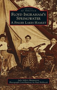 portada Floyd Ingraham's Springwater: A Finger Lakes Hamlet (in English)