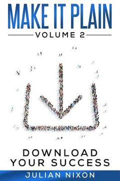 portada Make It Plain: Volume 2: Download Your Success (en Inglés)