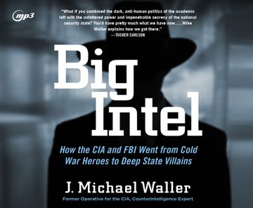 portada Big Intel: How the CIA Went from Cold War Heroes to Deep State Villains (en Inglés)