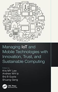 portada Managing iot and Mobile Technologies With Innovation, Trust, and Sustainable Computing 