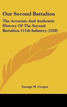 portada our second battalion: the accurate and authentic history of the second battalion 111th infantry (1920) (in English)