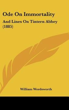 portada ode on immortality: and lines on tintern abbey (1885) (en Inglés)