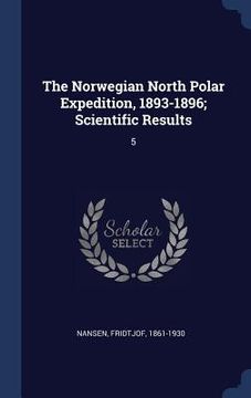 portada The Norwegian North Polar Expedition, 1893-1896; Scientific Results: 5 (in English)