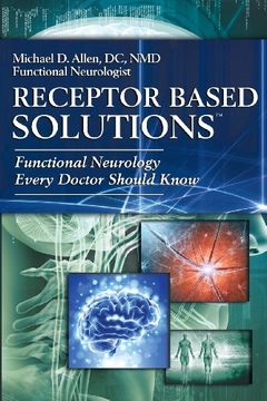 portada Receptor Based Solutions; Functional Neurology Every Doctor Should Know (en Inglés)