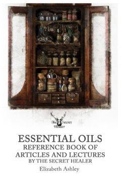 portada Essential oil Reference Book: Articles and Lectures by the Secret Healer