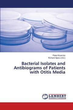 portada Bacterial Isolates and Antibiograms of Patients with Otitis Media (en Inglés)