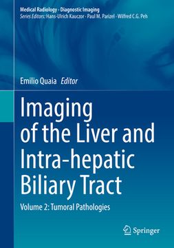 portada Imaging of the Liver and Intra-Hepatic Biliary Tract: Volume 2: Tumoral Pathologies (en Inglés)