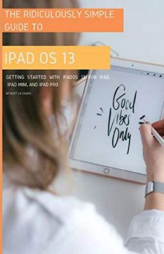 portada The Ridiculously Simple Guide to Ipados 13: Getting Started With Ipados 13 for Ipad, Ipad Mini, and Ipad pro (in English)