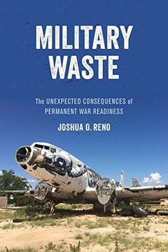 portada Military Waste: The Unexpected Consequences of Permanent war Readiness (en Inglés)