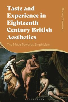 portada Taste and Experience in Eighteenth-Century British Aesthetics: The Move Toward Empiricism (en Inglés)