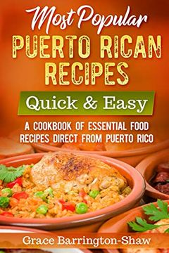 portada Most Popular Puerto Rican Recipes – Quick & Easy: A Cookbook of Essential Food Recipes Direct From Puerto Rico (en Inglés)