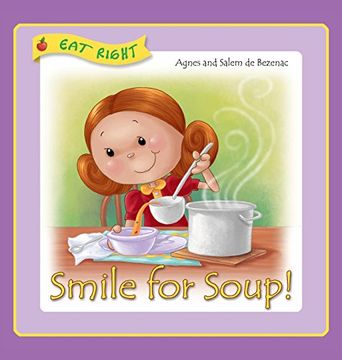 portada Smile for Soup: Veggies hidden away (Eat Right)