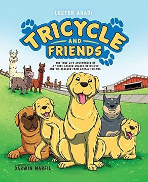 portada Tricycle And Friends: The True Life Adventures Of A Three-Legged Golden Retriever And His Rescued Farm Animal Friends (en Inglés)