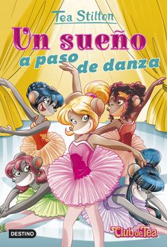 portada Un Sueño a Paso de Danza (Tea Stilton) (in Spanish)
