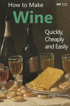 portada How to Make Wine Quickly, Cheaply and Easily