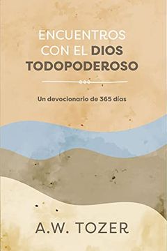 portada Encuentros con el Dios Todopoderoso: Un Devocionario de 365 Días (in Spanish)