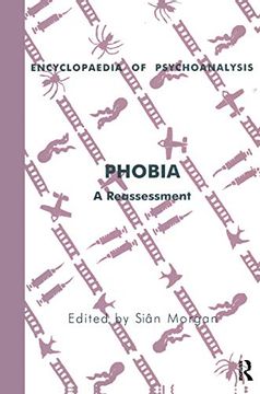 portada Phobia: A Reassessment (The Encyclopaedia of Psychoanalysis) (en Inglés)