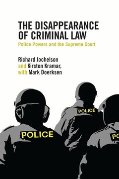 portada The Disappearance of Criminal Law: Police Powers and the Supreme Court