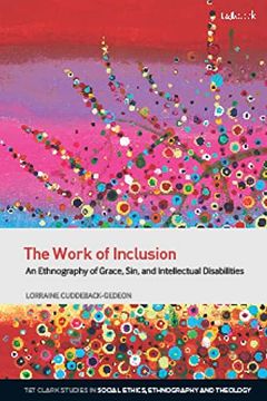 portada The Work of Inclusion: An Ethnography of Grace, Sin, and Intellectual Disabilities (in English)
