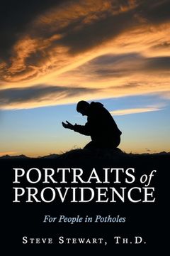 portada Portraits of Providence: For People in Potholes (en Inglés)