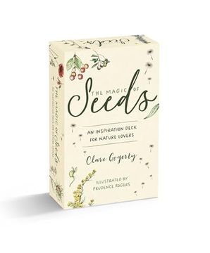 portada The Magic of Seeds Card Deck: 52 Ways to Grow Flowers and Herbs From Seed (en Inglés)