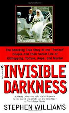 portada Invisible Darkness: The Strange Case of Paul Bernardo and Karla Homolka 