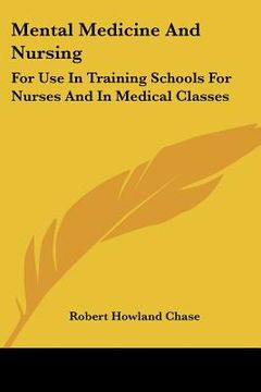 portada mental medicine and nursing: for use in training schools for nurses and in medical classes