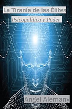 portada La Tirania de las Elites: Psicopoitica y Poder