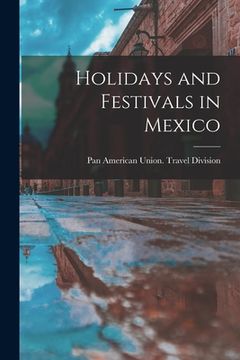 portada Holidays and Festivals in Mexico (in English)
