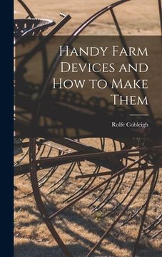 portada Handy Farm Devices and how to Make Them (en Inglés)