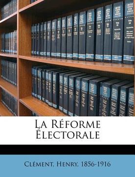 portada La Réforme Électorale (en Francés)