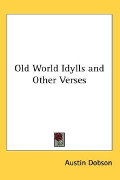 portada old world idylls and other verses